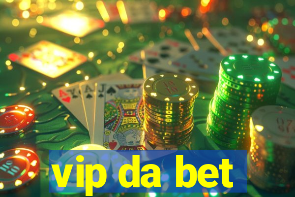 vip da bet